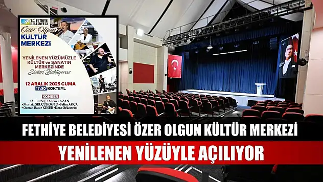 Fethiye Belediyesi Özer Olgun Kültür Merkezi Yenilenen Yüzüyle Açılıyor