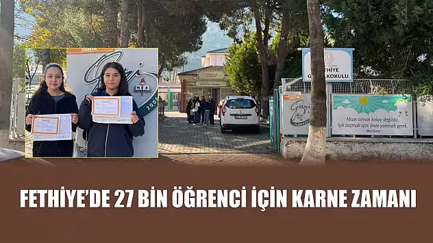 Fethiye'de 27 bin öğrenci için karne zamanı