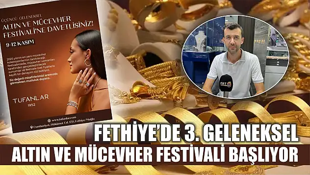 Fethiye'de 3. Geleneksel Altın ve Mücevher Festivali Başlıyor