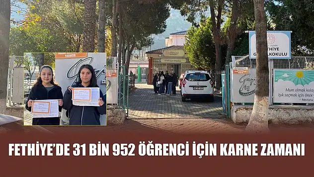 Fethiye'de 31 bin 952 öğrenci için karne zamanı