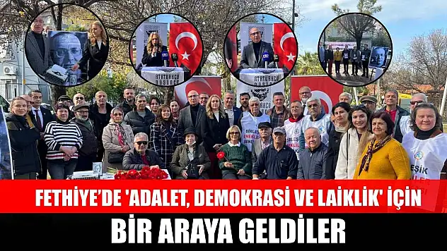 Fethiye'de 'Adalet, Demokrasi ve Laiklik' için bir araya geldiler