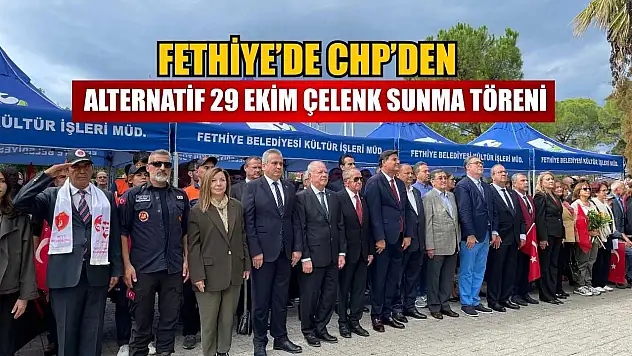 Fethiye'de CHP'den Alternatif 29 Ekim Çelenk Sunma Töreni