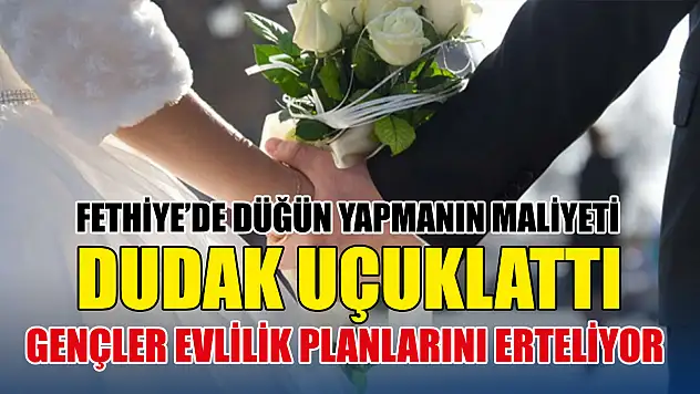 Fethiye'de Düğün Yapmanın Maliyeti Dudak Uçuklattı