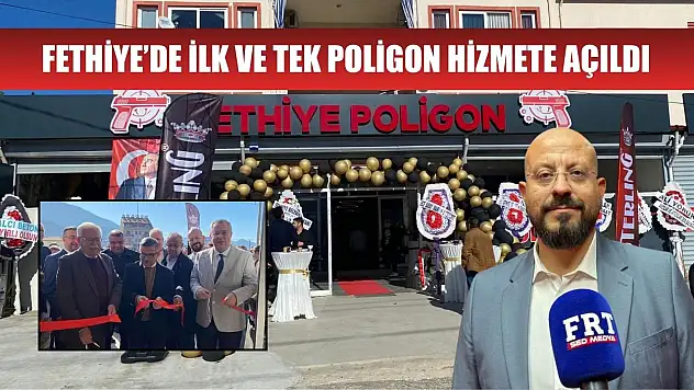 Fethiye'de İlk ve Tek Poligon Hizmete Açıldı