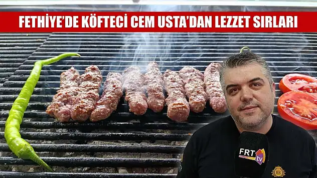 Fethiye'de köfteci Cem Usta'dan lezzet sırları