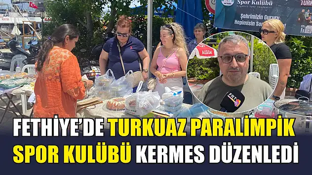 Fethiye'de Turkuaz Paralimpik Spor Kulübü Kermes Düzenledi