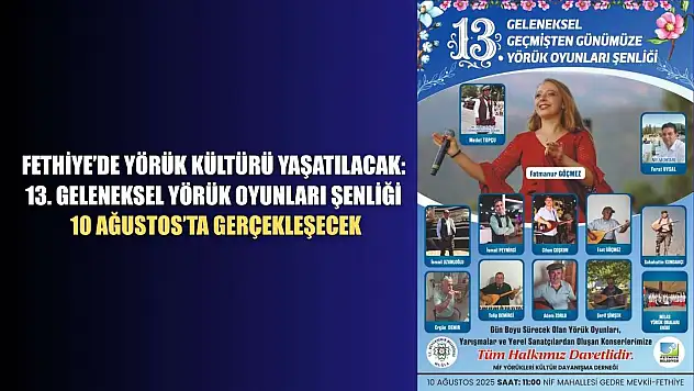 Fethiye'de Yörük Kültürü Yaşatılacak: 13. Geleneksel Yörük Oyunları Şenliği 10 Ağustos'ta Gerçekleşecek