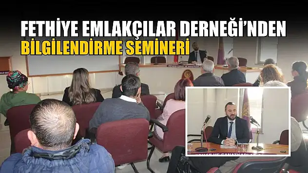 Fethiye Emlakçılar Derneği'nden bilgilendirme semineri