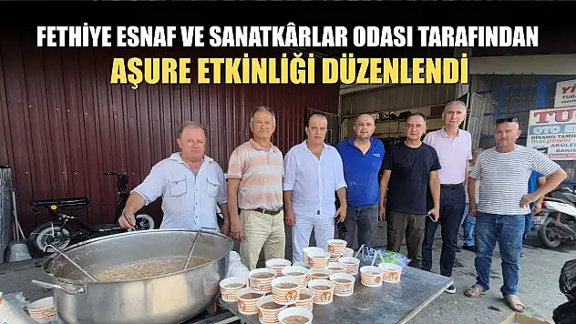Fethiye Esnaf ve Sanatkârlar Odası Tarafından Aşure Etkinliği Düzenlendi