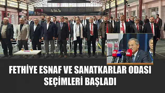 Fethiye Esnaf ve Sanatkarlar Odası Seçimleri Başladı