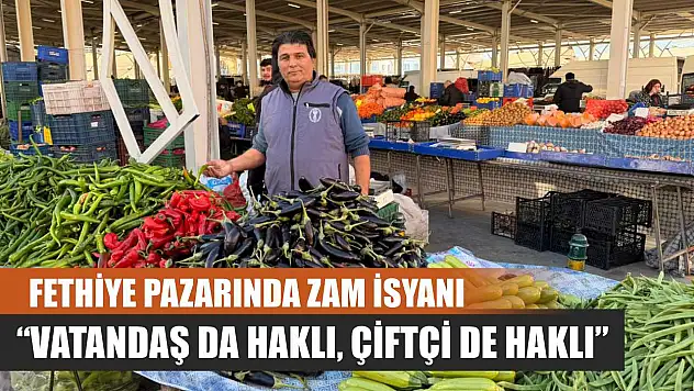 Fethiye pazarında zam isyanı: 'Vatandaş da haklı, çiftçi de haklı'