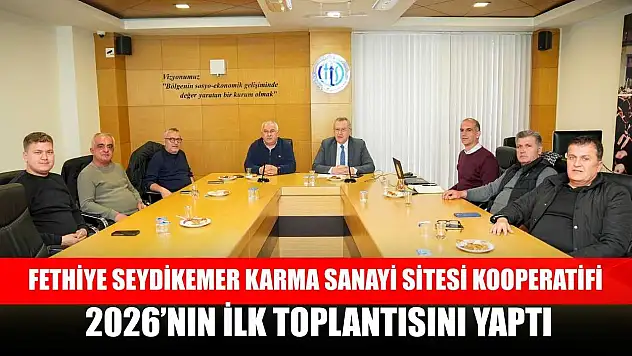 Fethiye Seydikemer Karma Sanayi Sitesi Kooperatifi 2026'nın ilk toplantısını yaptı