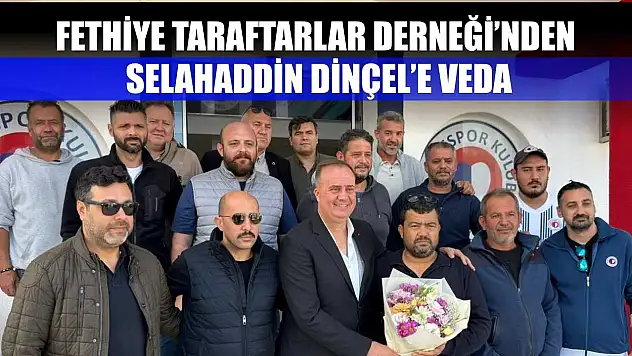 Fethiye Taraftarlar Derneği'nden Selahaddin Dinçel'e Veda