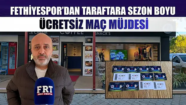 Fethiyespor'dan Taraftara Sezon Boyu Ücretsiz Maç Müjdesi