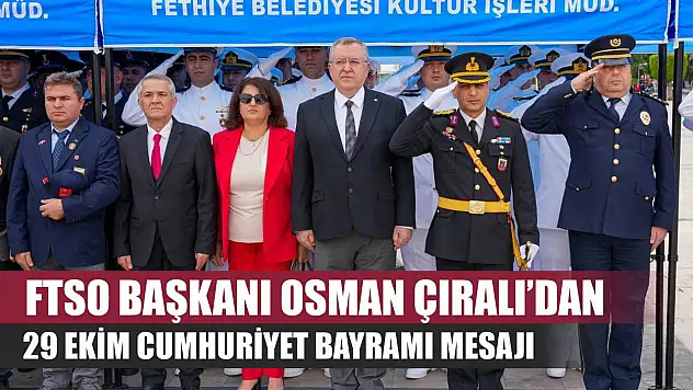 FTSO Başkanı Osman Çıralı'dan 29 Ekim Cumhuriyet Bayramı Mesajı