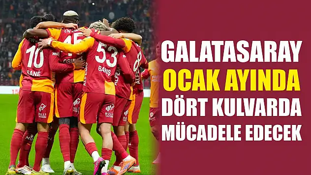 Galatasaray ocak ayında dört kulvarda mücadele edecek