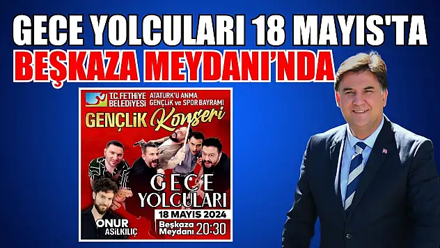 Gece Yolcuları 18 Mayıs'ta Beşkaza Meydanı'nda 