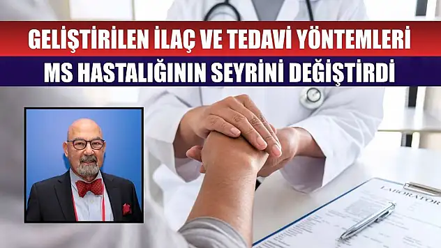 Geliştirilen ilaç ve tedavi yöntemleri MS hastalığının seyrini değiştirdi