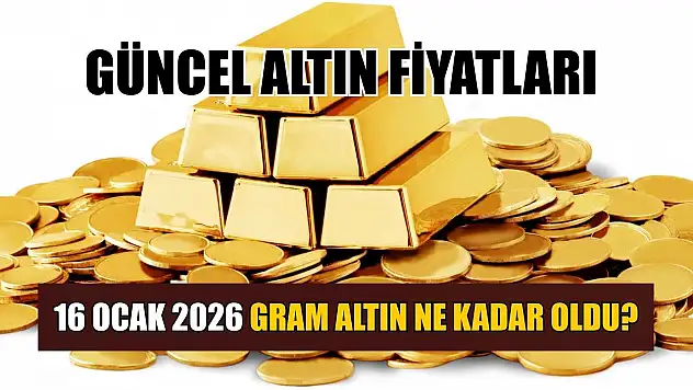Güncel altın fiyatları: 16 Ocak 2026 gram altın ne kadar oldu?