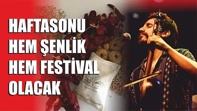 Hafta Sonu Hem Şenlik Hem Festival Var