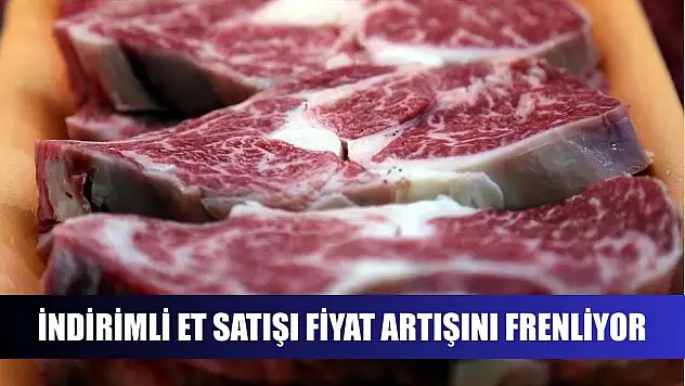İndirimli et satışı fiyat artışını frenliyor
