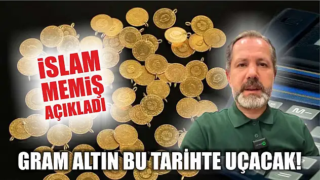 İslam Memiş açıkladı: Gram altın bu tarihte uçacak!