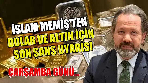 İslam Memiş'ten dolar ve altın için son şans uyarısı: Çarşamba günü...