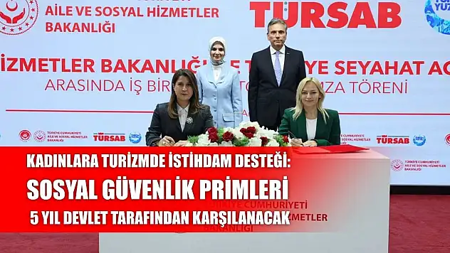 Kadınlara turizmde istihdam desteği: Sosyal güvenlik primleri 5 yıl devlet tarafından karşılanacak