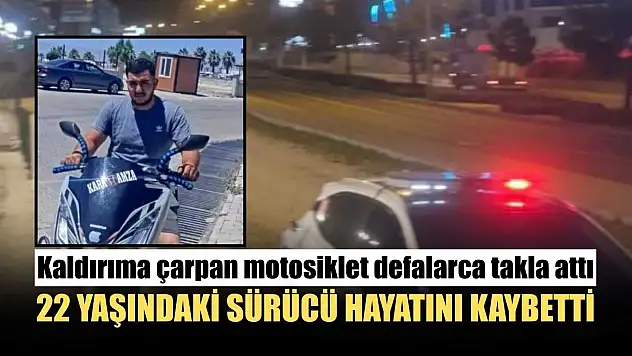 Kaldırıma çarpan motosiklet defalarca takla attı: 22 yaşındaki sürücü hayatını kaybetti