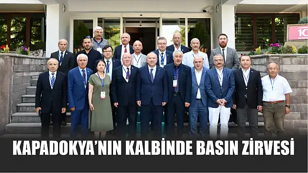 Kapadokya'nın Kalbinde Basın Zirvesi