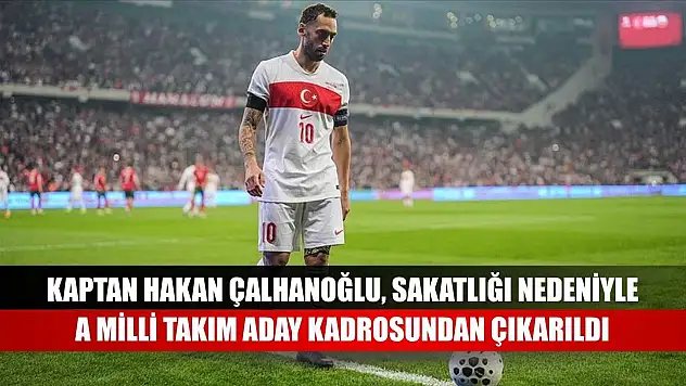 Kaptan Hakan Çalhanoğlu, sakatlığı nedeniyle A Milli Takım aday kadrosundan çıkarıldı