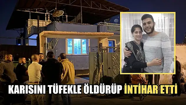 Karısını tüfekle öldürüp intihar etti