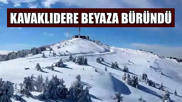 Kavaklıdere beyaza büründü