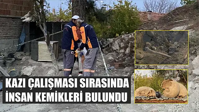 Kazı çalışması sırasında insan kemikleri bulundu