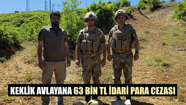 Keklik avlayana 63 bin TL idari para cezası
