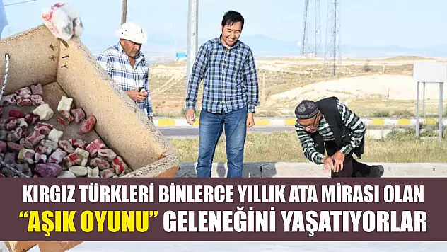 Kırgız Türkleri binlerce yıllık ata mirası olan 'aşık oyunu' geleneğini yaşatıyorlar