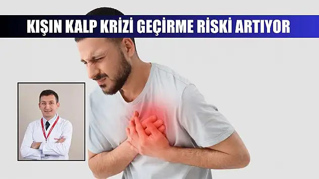 Kışın kalp krizi geçirme riski artıyor