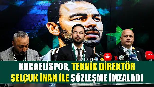 Kocaelispor, teknik direktör Selçuk İnan ile sözleşme imzaladı