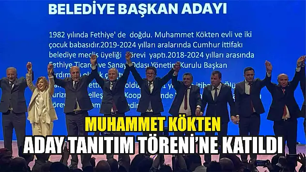 Kökten, Aday Tanıtım Töreni'ne katıldı