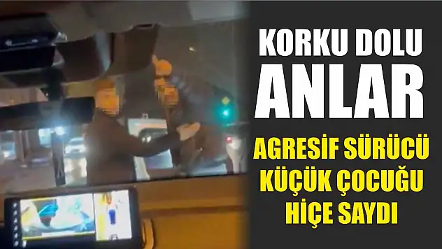 Korku dolu anlar: Agresif sürücü küçük çocuğu hiçe saydı