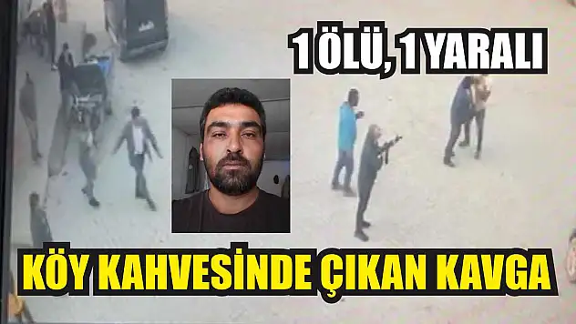 Köy Kahvesinde Çıkan Kavga: 1 Ölü, 1 Yaralı