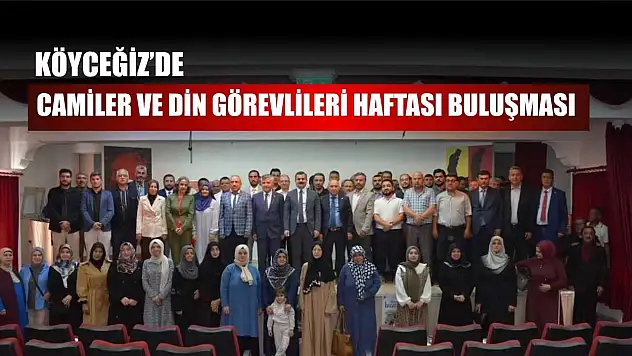 Köyceğiz'de Camiler ve Din Görevlileri Haftası buluşması