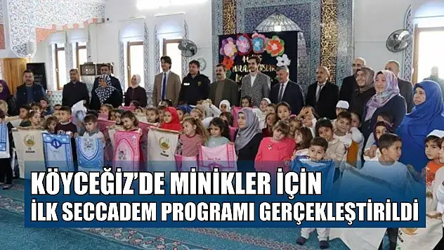 Köyceğiz'de minikler için ilk seccadem programı gerçekleştirildi