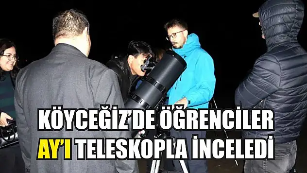 Köyceğiz'de öğrenciler Ay'ı teleskopla inceledi
