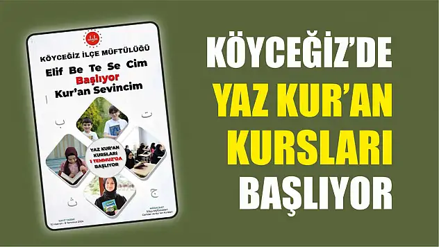 Köyceğiz'de yaz Kur'an kursları başlıyor