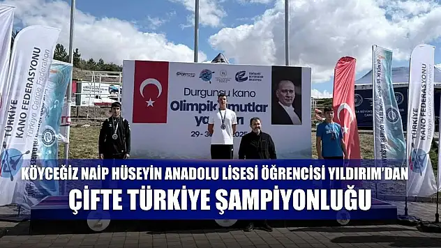 Köyceğiz Naip Hüseyin Anadolu Lisesi öğrencisi Yıldırım'dan çifte Türkiye Şampiyonluğu