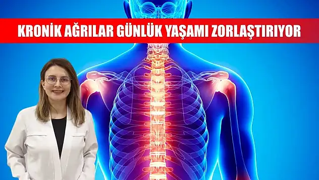 Kronik ağrılar günlük yaşamı zorlaştırıyor