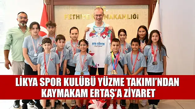 Likya Spor Kulübü Yüzme Takımı'ndan Kaymakam Ertaş'a Ziyaret