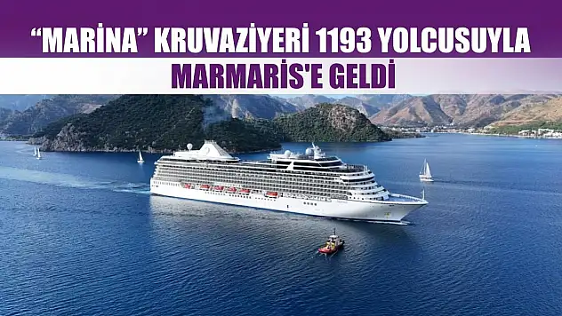 'Marina' kruvaziyeri 1193 yolcusuyla Marmaris'e geldi