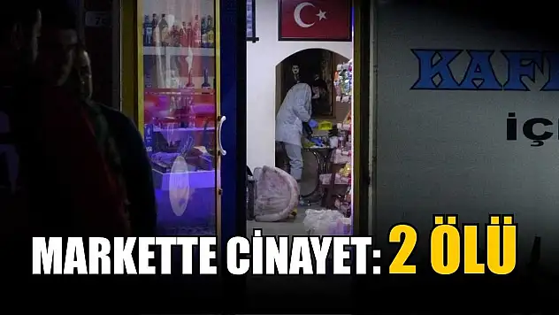 Markette cinayet: 2 ölü